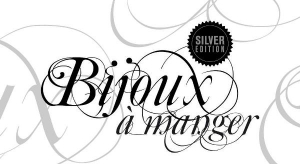 Bijoux à Manger, Silver Edition 2013