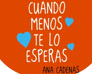 El libro de la semana: Cuando menos te lo esperas de Ana Cadenas